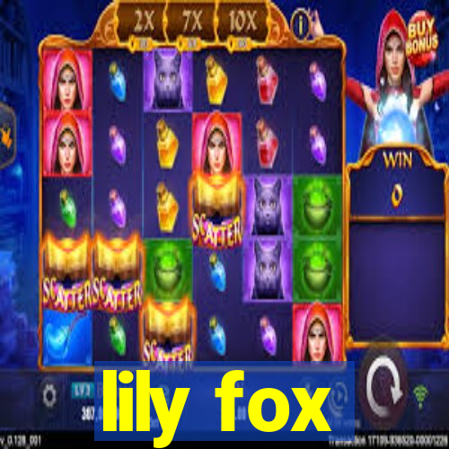 lily fox